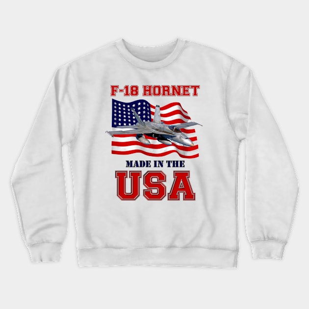 F-18 Hornet Made in the USA Crewneck Sweatshirt by MilMerchant